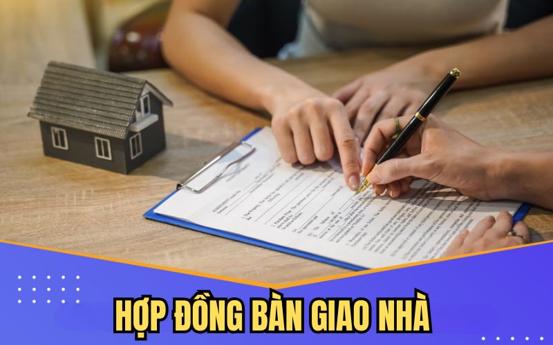 Thông tin cần có trong hợp đồng bàn giao nhà